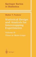 Statistical Design and Analysis for Intercropping Experiments : Volume II: Three or More Crops (Springer Series in Statistics) 1475785232 Book Cover