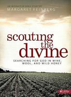 Scouting the Divine: Searching for God in Wine, Wool, and Wild Honey 6-Session DVD Bible Study 1415868352 Book Cover