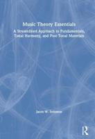 Music Theory Essentials: A Streamlined Approach to Fundamentals, Tonal Harmony, and Post-Tonal Materials 1138052507 Book Cover