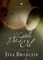 A Little Pot of Oil: A Life Overflowing (LifeChange Books) 1590522346 Book Cover