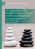 An Exploration of the Parallels between African and Process Metaphysics: Introducing the Metaphysics of Force and Becoming 3032110998 Book Cover