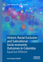 Historic Racial Exclusion and Subnational Socio-Economic Outcomes in Colombia : Equal but Different 3031474961 Book Cover