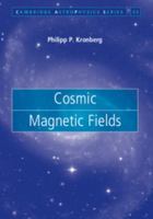 Cosmic Magnetic Fields 0521631637 Book Cover