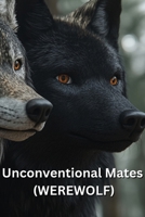 Unconventional Mates (WEREWOLF) B0DRYYWFBL Book Cover