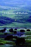 A Chorus of Buffalo: A Personal Portrait of an American Icon 1569244383 Book Cover