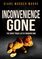 INCONVENIENCE GONE: The Short Tragic Life Of Brandon Sims 1947290835 Book Cover