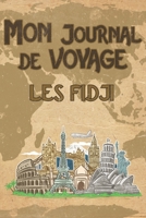 Mon Journal de Voyage Fidji: 6x9 Carnet de voyage I Journal de voyage avec instructions, Checklists et Bucketlists, cadeau parfait pour votre s�jour aux Fidji et pour chaque voyageur. 1695568974 Book Cover