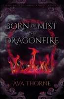 Born of Mist and Dragonfire: Book One of the Embers of Magic Duology (Songs of Adimos) B0CKRBWM69 Book Cover