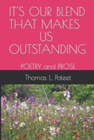 It's Our Blend That Makes Us Outstanding: POETRY and PROSE B09GZ5NH5T Book Cover