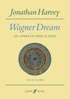 Wagner Dream: An Opera In Nine Scenes (Vocal Score) 0571522092 Book Cover