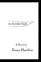 An Invisible Hand 1493527711 Book Cover