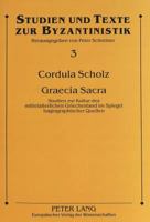 Graecia Sacra: Studien Zur Kultur Des Mittelalterlichen Griechenland Im Spiegel Hagiographischer Quellen 3631318499 Book Cover