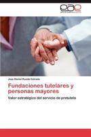 Fundaciones Tutelares y Personas Mayores 3846576557 Book Cover