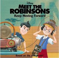 Meet the Robinsons: Keep Moving Forward (Meet the Robinsons) 0061124699 Book Cover