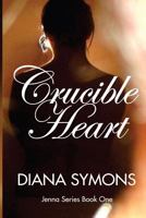 Crucible Heart (The Jenna Series Book 1) 1934995045 Book Cover