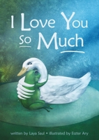 I Love You So Much 0972322914 Book Cover