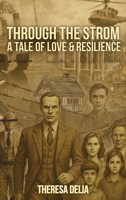 Through the Storm: A Tale of Love and Resilience B0F771VFZT Book Cover