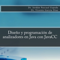 Dise�o y programaci�n de analizadores en Java con JavaCC 1499786654 Book Cover