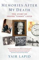 Memories After My Death: The Story of Joseph 'Tommy' Lapid 1907642021 Book Cover