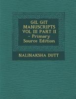 GIL GIT MANUSCRIPTS VOL III PART II 1178794105 Book Cover