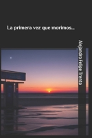 La primera vez que morimos (Spanish Edition) B0CPVJZHBL Book Cover