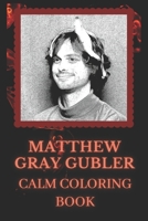 Calm Coloring Book: Art inspired By Matthew Gray Gubler B09244ZGVS Book Cover