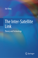 The Inter-satellite Link: Theory and Technology 9819626323 Book Cover