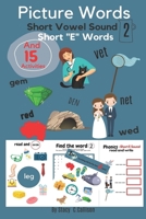 Picture Words: Short Vowel Sound vol.2 Short E Words And 15 Activities B08H5BPQZ6 Book Cover