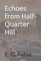 Echoes from Half-Quarter Hill (After the Mud Season) B0CTV28176 Book Cover