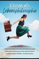 Reisen als Lebensphilosophie: Warum Reisen mehr ist als Urlaub B0FVLZN5MM Book Cover