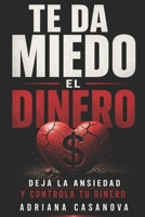 Dejar de tenerle miedo al dinero: Cómo superar la ansiedad financiera y alcanzar la tranquilidad (Dinero sin miedo: cómo transformar tu relación con ... y una mentalidad fuerte) (Spanish Edition) B0G4VH37B5 Book Cover