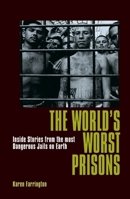 The World's Worst Prisons 1788285611 Book Cover