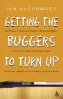 Getting the Buggers to Turn Up (Getting the Buggers) 0826473326 Book Cover