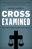 Cross Examined: Exploring the Case for Christianity 1633886840 Book Cover
