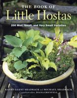 The Book of Little Hostas: 200 Small, Very Small, and Mini Varieties 1604690607 Book Cover