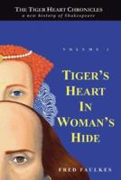 Tiger's Heart in Woman's Hide: Volume 1 1425107397 Book Cover