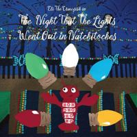 Eli the Crawfish in the Night That the Lights Went Out in Natchitoches 1977956092 Book Cover