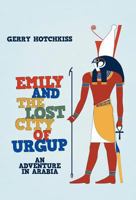 Emily and the Lost City of Urgup: An Adventure in Arabia 1475937628 Book Cover