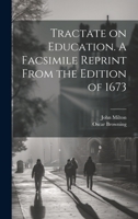 Tractate on Education. A Facsimile Reprint From the Edition of 1673 1022177990 Book Cover