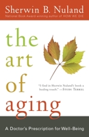 The Art of Aging: A Doctor's Prescription for Well-Being 0812975413 Book Cover