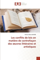 Les conflits de lois en matière de contrefaçon des œuvres littéraires et artistiques 6202546069 Book Cover
