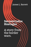 Secuestrados Hostages B08FPB344V Book Cover