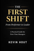 The First Shift: From Performer to Leader B0H236W2S4 Book Cover