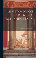 Le Metamorfosi Rid. Da G. A. Dell'anguillara... 1020124504 Book Cover