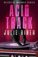 Acid Track (Detective Mahoney, #2) 1778142451 Book Cover