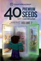 40 Premium Seeds with Coordinates: Minecraft Seeds Collection, Volume 2 1726476820 Book Cover