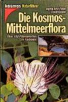 Die Kosmos - Mittelmeerflora. Über 500 Pflanzenarten in Farbfotos. 3440078035 Book Cover