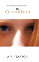 The Child of Light: The Wayfarer's Journey 1728391997 Book Cover