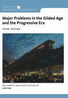 Major Problems in the Gilded Age and the Progressive Era: Documents and Essays (Major Problems in American History Series) 0618042555 Book Cover