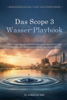 Das Scope 3 Wasser Playbook: Datenlücken und regulatorische Hürden im betrieblichen Wassermanagement überbrücken (Wasserresilienz für Unternehmen) (German Edition) B0GH725H3X Book Cover